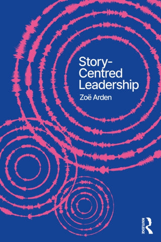Cover image for 9781032870014 - Story-Centred Leadership