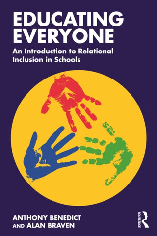 Cover image for 9781032874838 - Educating Everyone: An Introduction to Relational Inclusion in Schools