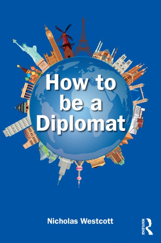 Cover image for 9781032875842 - How to be a Diplomat
