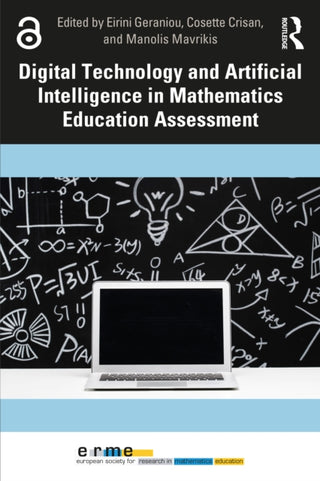 Cover image for 9781032876528 - Digital Technology and Artificial Intelligence in Mathematics Education Assessment
