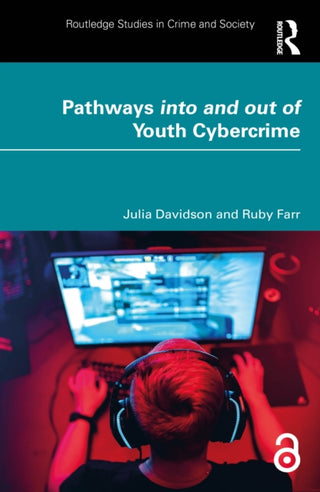 Cover image for 9781032876634 - Pathways into and out of Youth Cybercrime