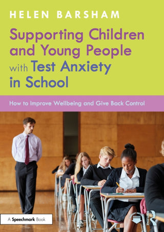 Cover image for 9781032877075 - Supporting Children and Young People with Test Anxiety in School