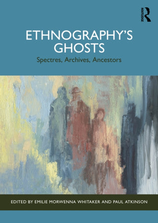 Cover image for 9781032888248 - Ethnography’s Ghosts