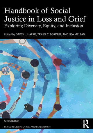 Cover image for 9781032891781 - Handbook of Social Justice in Loss and Grief