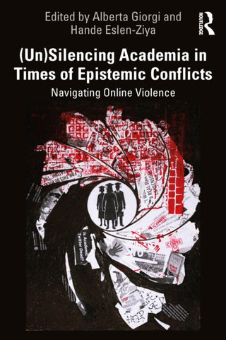 Cover image for 9781032894201 - (Un)Silencing Academia in Times of Epistemic Conflicts