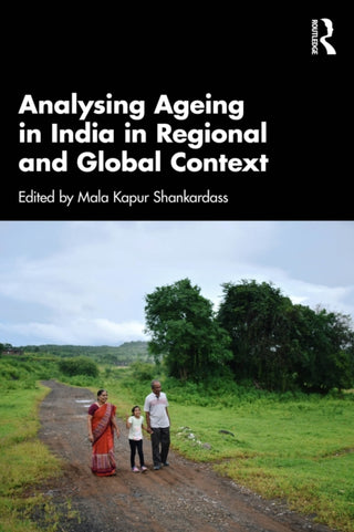 Cover image for 9781032894959 - Analysing Ageing in India in Regional and Global Context