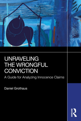 Cover image for 9781032895314 - Unraveling the Wrongful Conviction