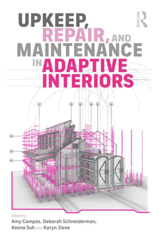 Cover image for 9781032904207 - Upkeep, Repair, and Maintenance in Adaptive Interiors