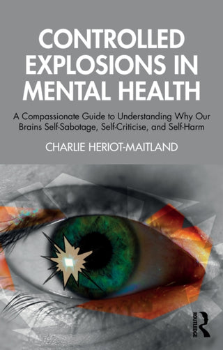 Cover image for 9781032908151 - Controlled Explosions in Mental Health