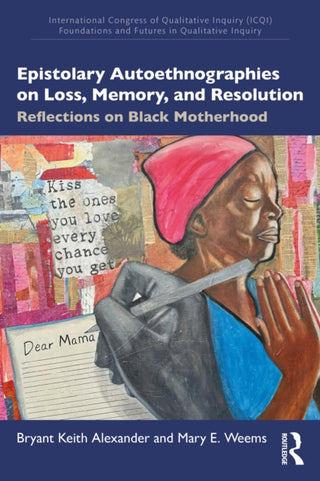 Cover image for 9781032912301 - Epistolary Autoethnographies on Loss, Memory, and Resolution