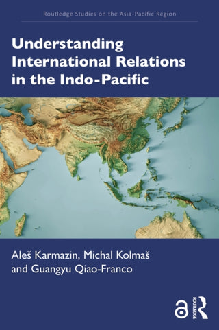 Cover image for 9781032914503 - Understanding International Relations in the Indo-Pacific
