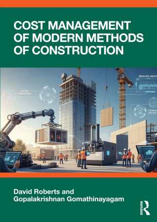 Cover image for 9781032916064 - Cost and Project Management of Modern Methods of Construction