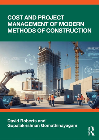 Cover image for 9781032916064 - Cost and Project Management of Modern Methods of Construction