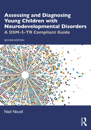 Cover image for 9781032933108 - Assessing and Diagnosing Young Children with Neurodevelopmental Disorders