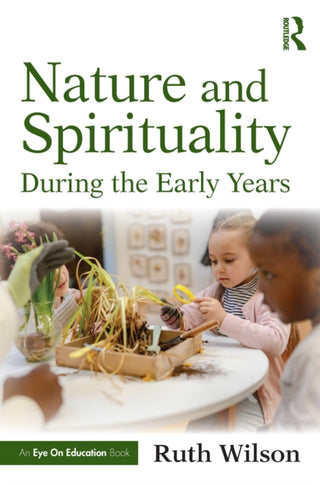 Cover image for 9781032936123 - Nature and Spirituality During the Early Years