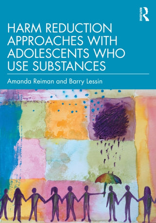 Cover image for 9781032940847 - Harm Reduction Approaches with Adolescents Who Use Substances