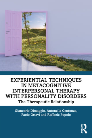 Supplemental image for 9781032944807 - Experiential Techniques in Metacognitive Interpersonal Therapy with Personality Disorders