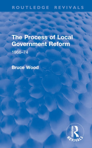 Cover image for 9781032952550 - The Process of Local Government Reform