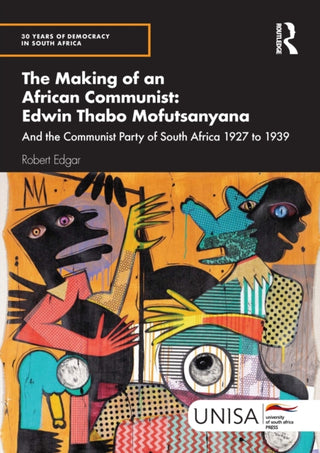 Cover image for 9781032957609 - The Making of an African Communist: Edwin Thabo Mofutsanyana
