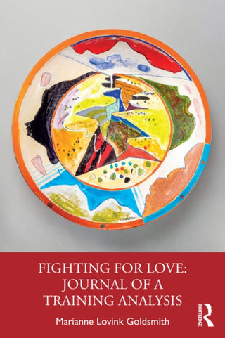 Cover image for 9781032960814 - Fighting for Love: Journal of a Training Analysis