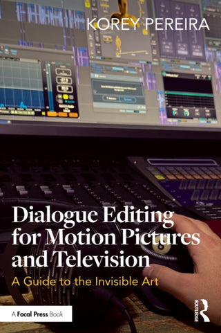 Cover image for 9781032963365 - Dialogue Editing for Motion Pictures and Television