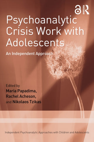 Cover image for 9781032972237 - Psychoanalytic Crisis Work with Adolescents