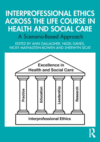 Cover image for 9781032974439 - Interprofessional Ethics Across the Life Course in Health and Social Care