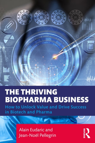 Cover image for 9781032976211 - The Thriving Biopharma Business