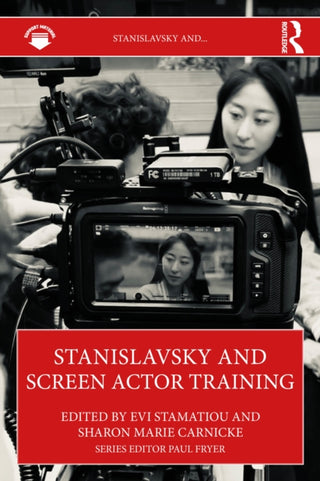 Cover image for 9781032986081 - Stanislavsky and Screen Actor Training