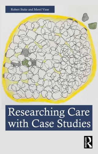 Cover image for 9781032987118 - Researching Care with Case Studies