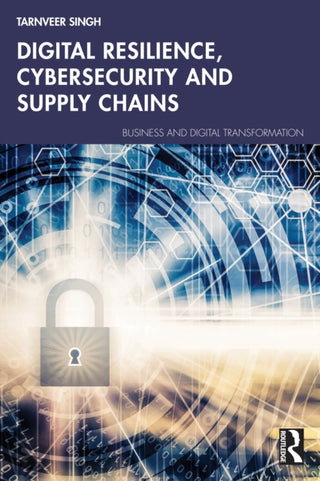 Cover image for 9781032995670 - Digital Resilience, Cybersecurity and Supply Chains