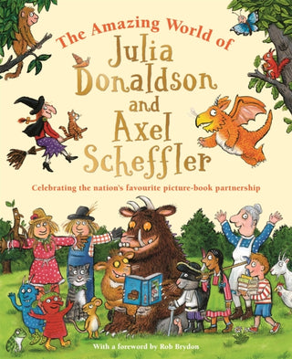 Cover image for 9781035004942 - The Amazing World of Julia Donaldson and Axel Scheffler