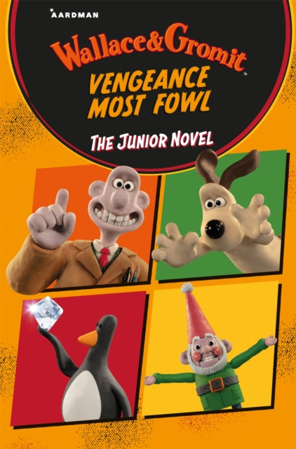 Cover image for 9781035023226 - Wallace & Gromit Vengeance Most Fowl: The Junior Novel