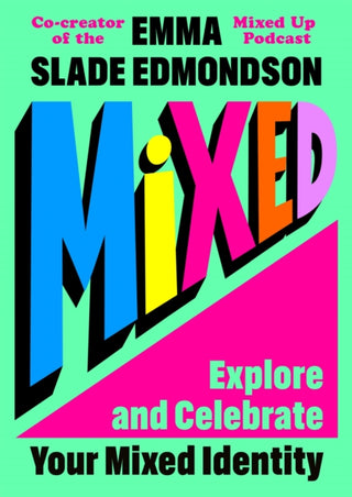 Cover image for 9781035041619 - Mixed: Explore and Celebrate Your Mixed Identity