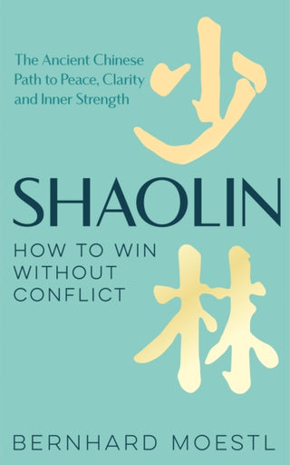 Cover image for 9781035042210 - Shaolin: How to Win Without Conflict