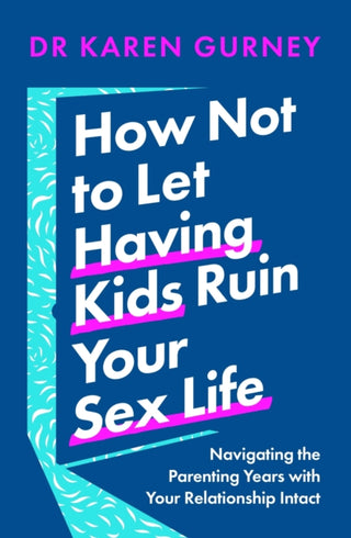 Cover image for 9781035405114 - How Not to Let Having Kids Ruin Your Sex Life