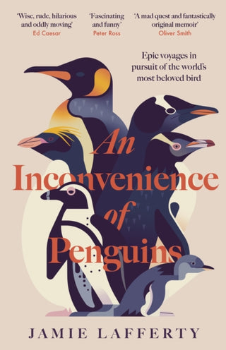 Cover image for 9781035413126 - An Inconvenience of Penguins: Epic voyages in pursuit of the world's most beloved bird