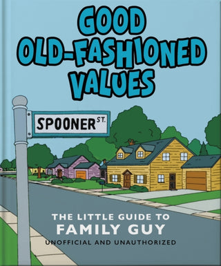 Cover image for 9781035422500 - Good Old-Fashioned Values: The Little Guide to Family Guy
