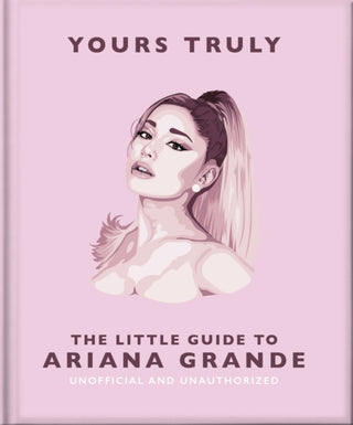 Cover image for 9781035422906 - Yours Truly: The Little Guide to Ariana Grande