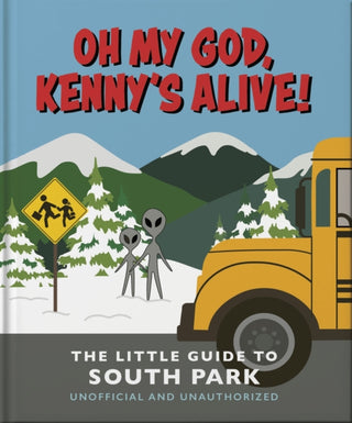 Cover image for 9781035423026 - Oh my God, Kenny’s alive!: The Little Guide to South Park
