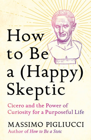 Cover image for 9781035424023 - How to Be a (Happy) Skeptic
