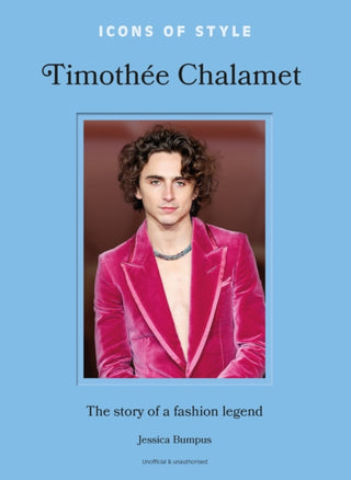 Cover image for 9781035425136 - Icons of Style: Timothée Chalamet