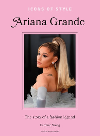 Cover image for 9781035425143 - Icons of Style: Ariana Grande