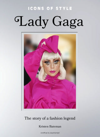 Cover image for 9781035425167 - Icons of Style: Lady Gaga