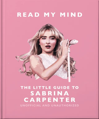 Cover image for 9781035427215 - Read My Mind: The Little Guide to Sabrina Carpenter