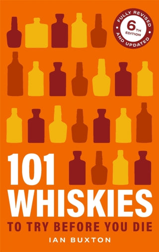 Cover image for 9781035429318 - 101 Whiskies To Try Before You Die 6th Edition