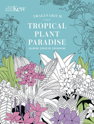 Cover image for 9781035429349 - Kew Imaginarium: Tropical Plant Paradise