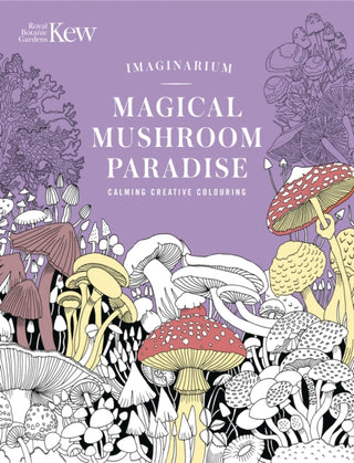 Cover image for 9781035429363 - Kew Imaginarium: Magical Mushroom Paradise