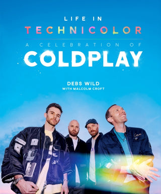 Cover image for 9781035432653 - Life In Technicolor: A Celebration of Coldplay