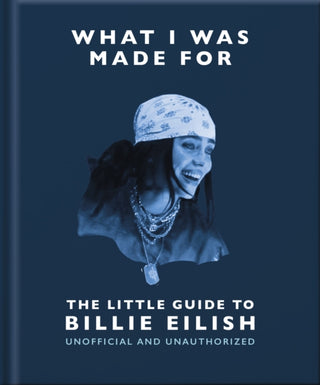 Supplemental image for 9781035433377 - What I Was Made For: The Little Guide to Billie Eilish